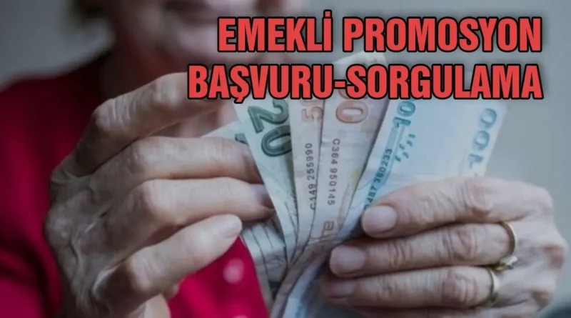 Emekli Banka Promosyon Başvurusu Sorgulama 2024