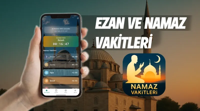 Namaz Vakitleri Uygulaması En Sadece Şekliyle Telefonunuzda!